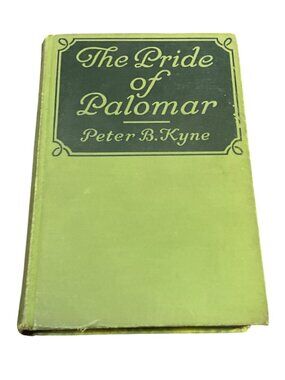 Vtg The Pride Of Palomar By Peter B. Kyne Hardcover 1921 Grosset & Dunlap